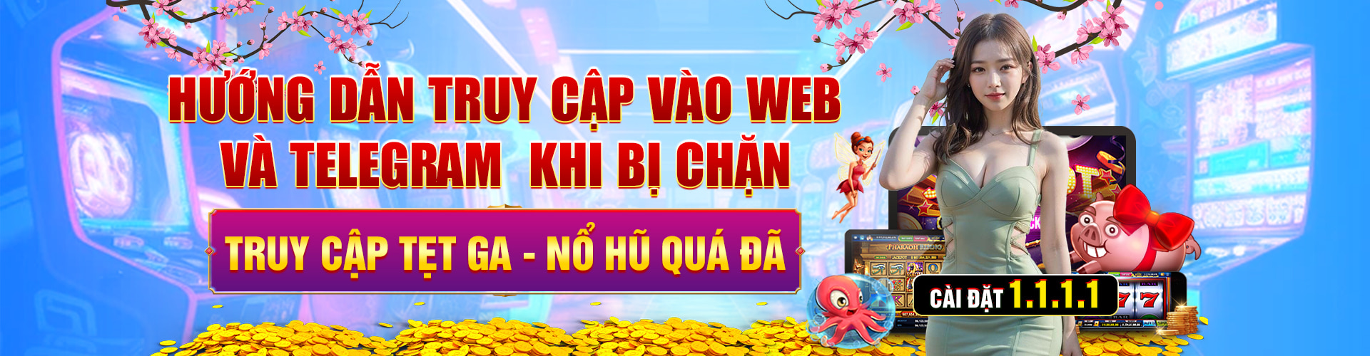 hướng dẫn truy cập vào web nỗ hũ